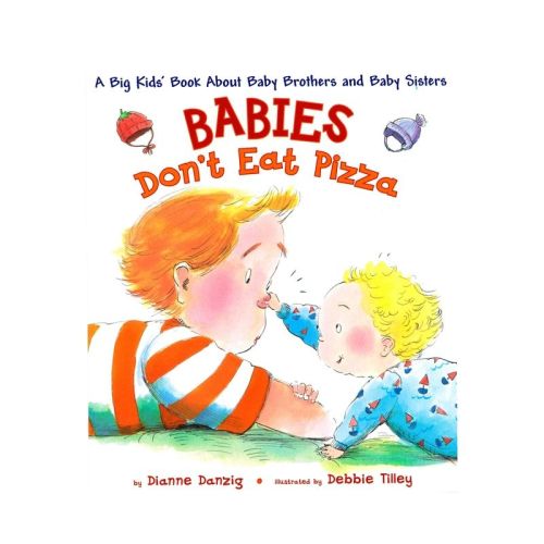 Babies Don't Eat Pizza - By Dianne Danzig (hardcover)