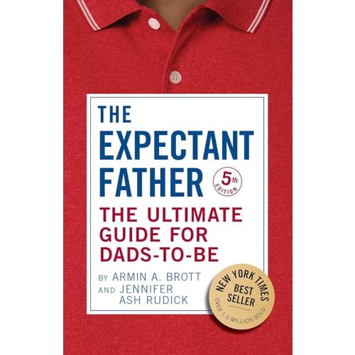 The Expectant Father: The Ultimate Guide for Dads-to-Be (Fifth Edition) (The New Father) Kindle Edition