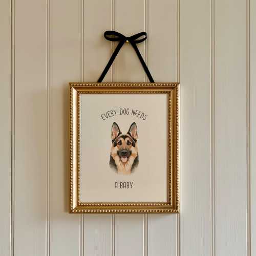 Every Dog Needs A Baby Nursery Wall Art, German Shepherd Dog Print Baby Announcement, Baby Reveal Poster, Dog Nursery Decor