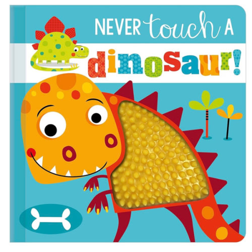 Never Touch a Dinosaur!