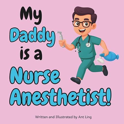 My Daddy is a Nurse Anesthetist!: Children’s nurse picture book that teaches about real medical careers. Perfect for inspiring curious kids who love ... Club: Nurses (Careers for Kids Ages 2–6)) Paperback – Large Print, October 8, 2025