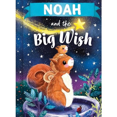 Noah and the Big Wish: A Personalized Book About Love and Friendship for Babies and Toddlers Hardcover – Picture Book, April 1, 2025