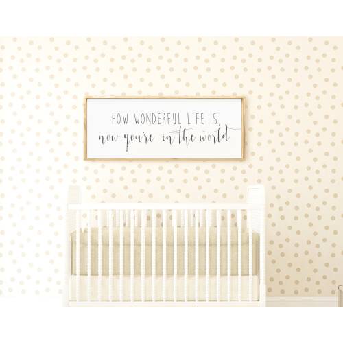 How Wonderful Life Is Sign, Romantic Nursery Wall Decor