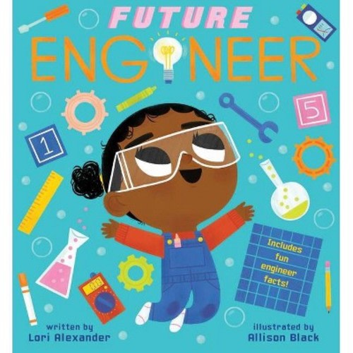 Future Engineer - by Lori Alexander