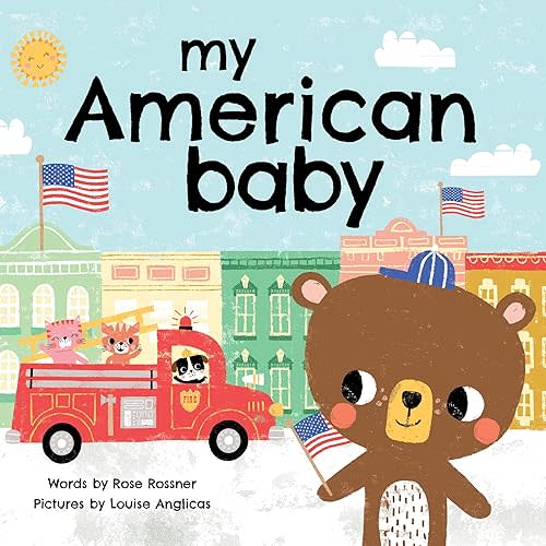 My American Baby: Wear Your Stars and Stripes, Wave a Flag, and Say I Love You! (Sweet Board Books, Independence Day and Shower Gifts) (My Baby Locale) Board book – June 1, 2021