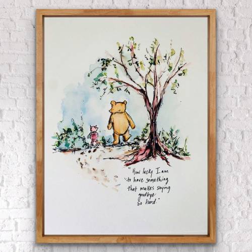 Winnie The Pooh How Lucky I Am To Have Something That Makes Saying Goodbye So Hard Watercolor Print, Sympathy Gift Art