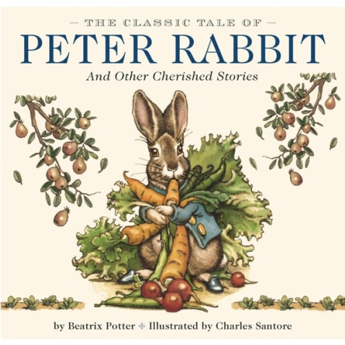 The Classic Tale of Peter Rabbit Hardcover: The Classic Edition by acclaimed Illustrator, Charles Santore (Charles Santore Children's Classics)