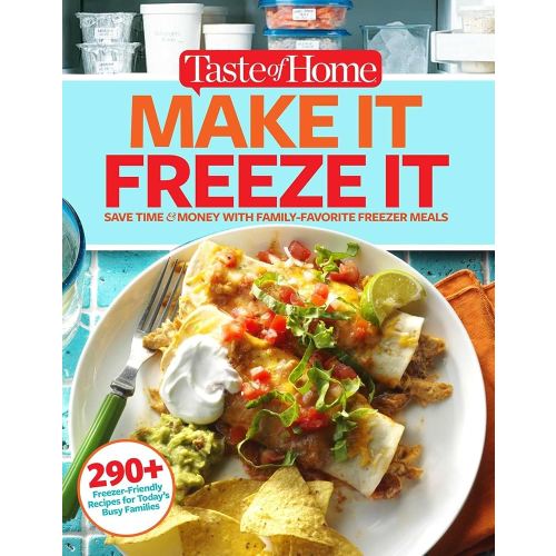 Taste of Home Make It Freeze It: 295 Make-Ahead Meals that Save Time & Money (Taste of Home Quick & Easy)