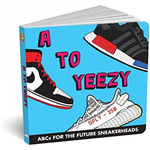 ABCs for the Future Sneakerheads: A to Yeezy - Fun Kids Sneaker Book For Children and Hypebeast Parents, Sneaker ABC book with Grail and Deadstock Kicks, Gift for Shoe Collecting Adults and Toddlers by Diaper Book Club