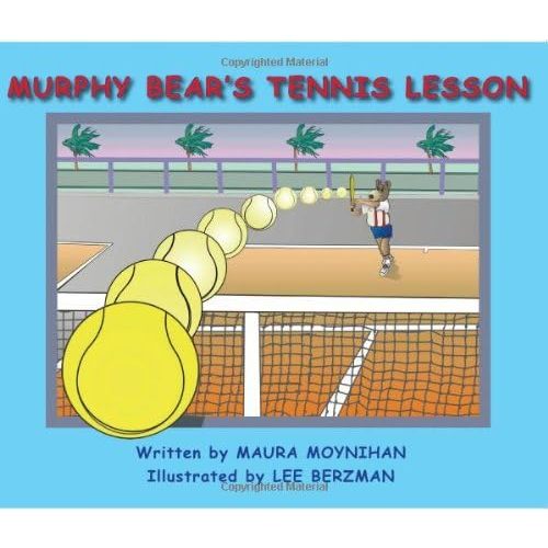 Murphy Bear's Tennis Lesson (Murphy Bear Tennis Series) Paperback – Picture Book, August 1, 2015