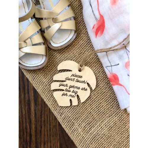 Do Not Touch Baby Car Seat Tag - Your Germs Are Too Big For Me Stroller Sign - Newborn Babies Shower Gift - New Parents Gifts Monstera leaf