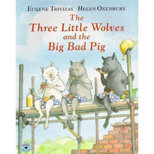 The Three Little Wolves and the Big Bad Pig - by Eugene Trivizas (Paperback)