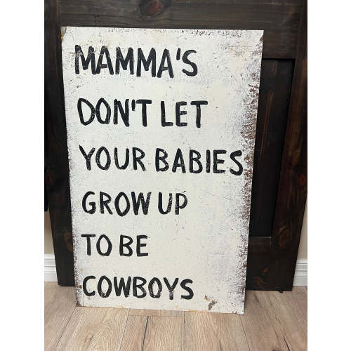 Tin Signs (2X3) - "Grow Up To Be Cowboys"
