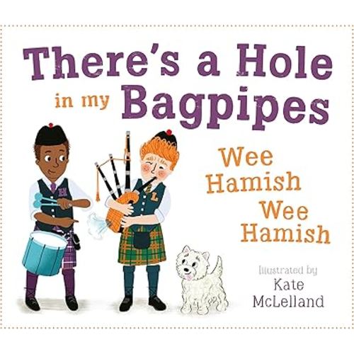 There's a Hole in my Bagpipes, Wee Hamish, Wee Hamish (Picture Kelpies)