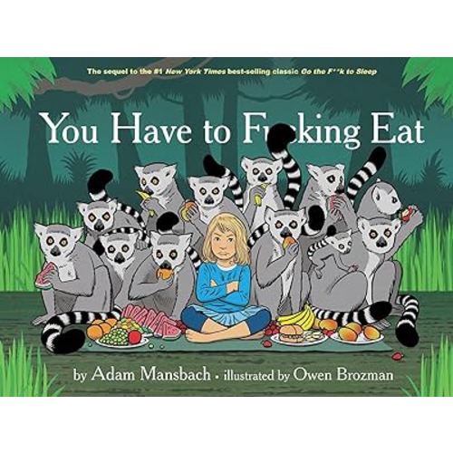 You Have to F*****g Eat