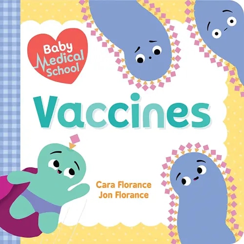 Vaccines: Learn about the Science of Immunity and How Vaccines Keep Us Healthy! (Baby University)