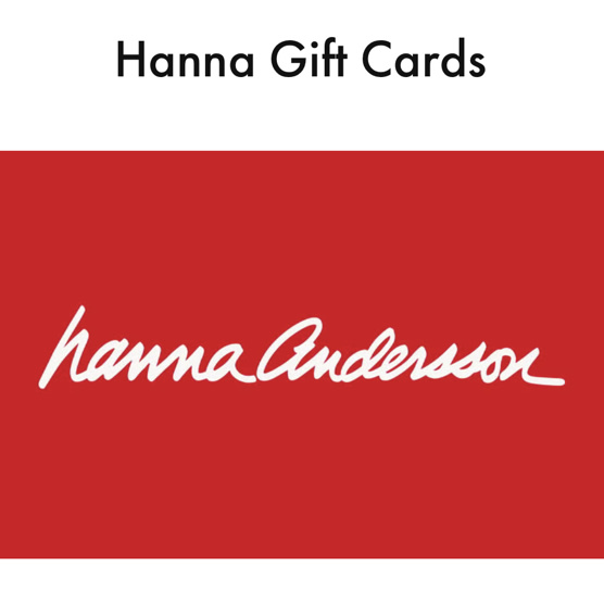 Gift Cards | Hanna Andersson