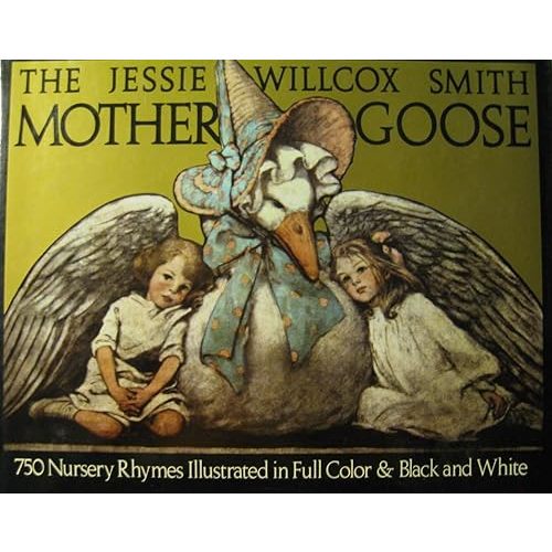 Jessie Willcox Smith Mother Goose, The: Enhanced Edition, with Five Full-Color Prints Added Hardcover – Enhanced, March 31, 1991