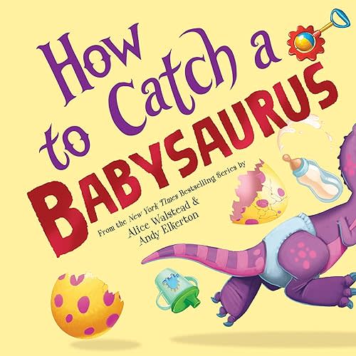 How to Catch a Babysaurus Hardcover – Picture Book, July 8, 2025