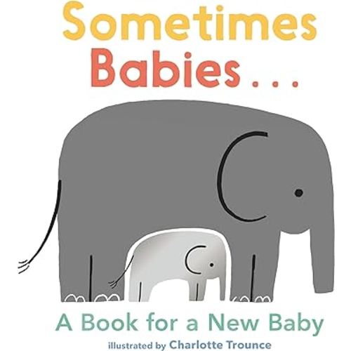 Sometimes Babies...: A Book for a New Baby