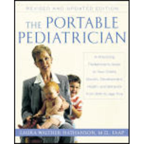 The Portable Pediatrician, Second Edition: Nathanson, Laura Walther: Trade Paperback: 9780060938475: Powell's Books