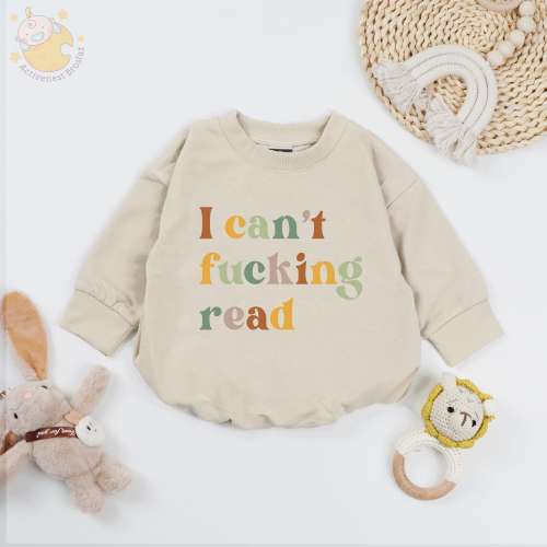 I Can't F*cking Read Baby Romper, Funny Infant Bodysuit, Sarcastic Baby Saying Toddler Tee, Dark Humor Kids Crewneck, Edgy Baby Gift