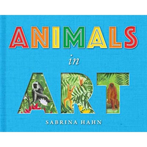 Animals in Art (Sabrina Hahn's Art & Concepts for Kids)