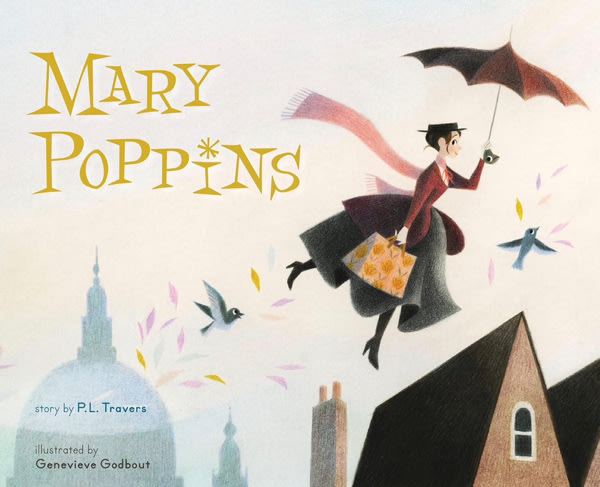 Mary Poppins: The Collectible Picture Book: A Whimsical Classic About the Beloved Magical Nanny for Children (Ages 4-7)