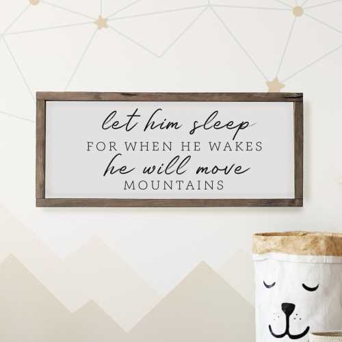 Let Him Sleep For When He Wakes He Will Move Mountains | Boy Nursery Sign | Sign for Boys Room | Kids Room Sign | Nursery Boy Sign