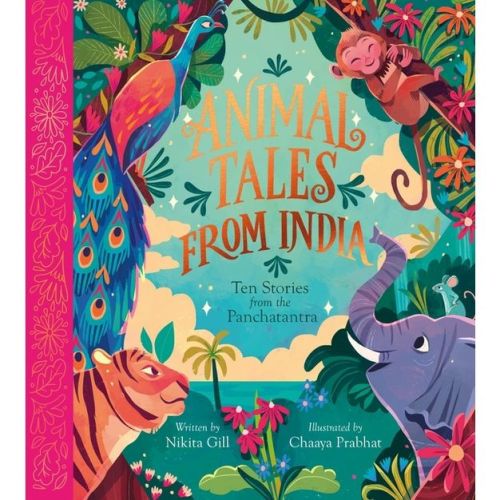 Animal Tales from India: Ten Stories from the Panchatantra - (Nosy Crow Classics) by Nikita Gill (Hardcover)