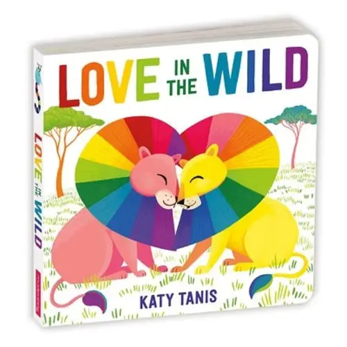 Love in the Wild Board Book a book by and Katy Tanis - Bookshop.org US