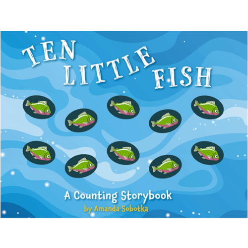 Ten Little Fish: A Counting Storybook