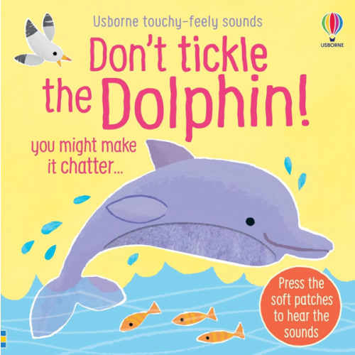Don't Tickle the Dolphin! (DON'T TICKLE Touchy Feely Sound Books): Taplin, Sam, Larranaga, Ana Martin: 9781836050476: Amazon.com: Books