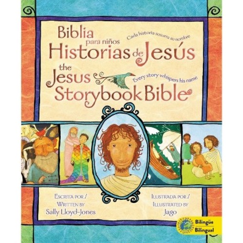Jesus Storybook Bible (Bilingual) / Biblia Para Niños, Historias de Jesús (Bilingüe) - by Sally Lloyd-Jones (Hardcover)