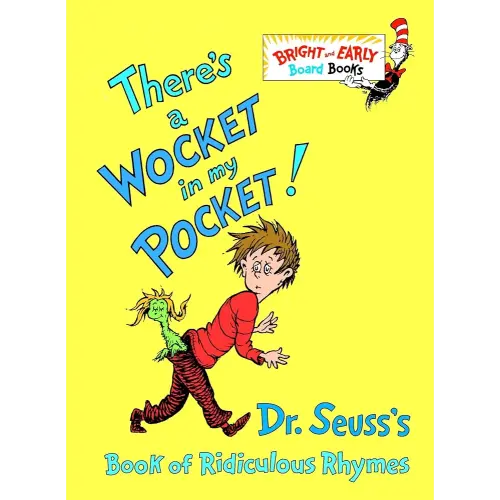 There's a Wocket in My Pocket! (Dr. Seuss's Book of Ridiculous Rhymes)