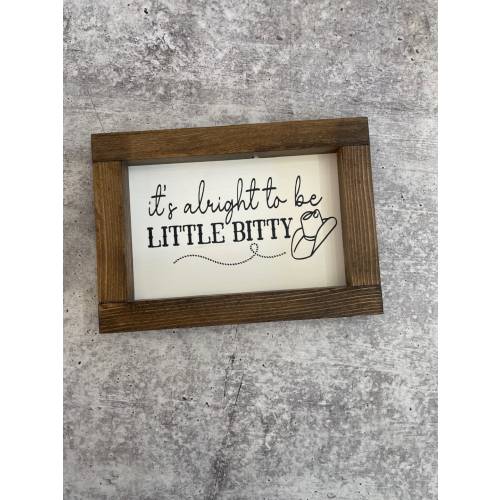 It's Alright to be Little Bitty Western Farmhouse Nursery Decor Sign