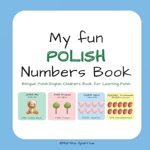 My Fun Polish Numbers Book: Bilingual Polish English Childrens Book for Learning Polish Paperback – June 29, 2022