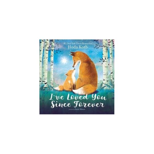 I've Loved You Since Forever - By Hoda Kotb (board Book)