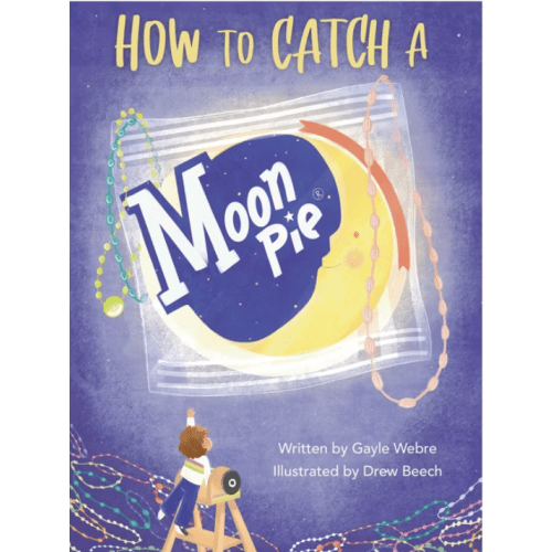 How to Catch a Moonpie(r) - by Gayle Webre (Hardcover)