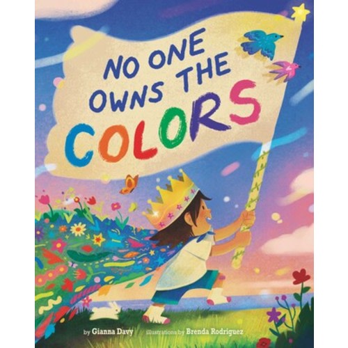 No One Owns the Colors | Book by Gianna Davy, Brenda Rodriguez | Official Publisher Page | Simon & Schuster