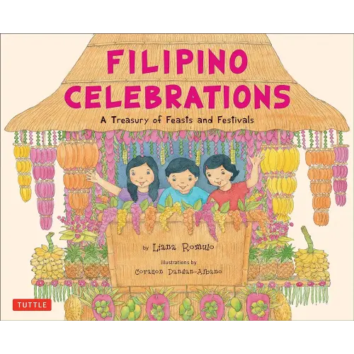 Filipino Celebrations: A Treasury of Feasts and Festivals