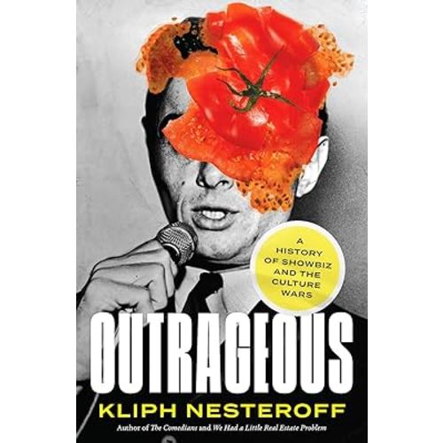 Outrageous: A History of Showbiz and the Culture Wars