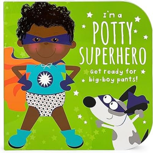 I'm A Potty Superhero: Get Ready For Big Boy Pants! Children's Potty Training Board Book