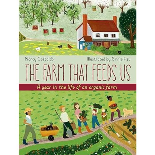 The Farm That Feeds Us: A year in the life of an organic farm