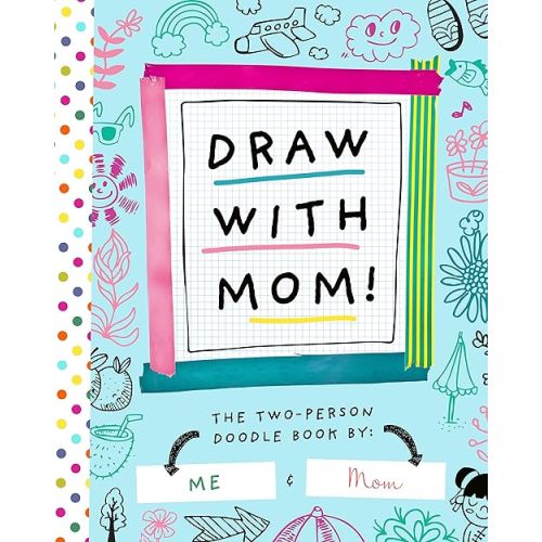 When older: Draw with Mom!: The Two-Person Doodle Book (Two-dle Doodle, 2) Paperback – November 16, 2021