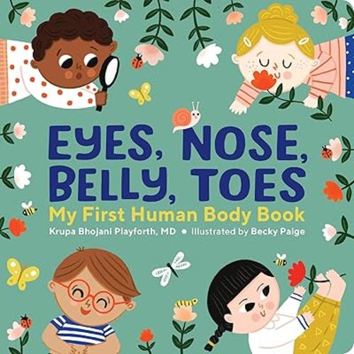Eyes, Nose, Belly, Toes: My First Human Body Book