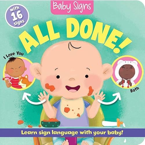 Baby Signs: All Done! Board book – Illustrated, January 12, 2021