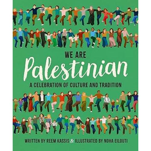 We Are Palestinian: A Celebration of Culture and Tradition