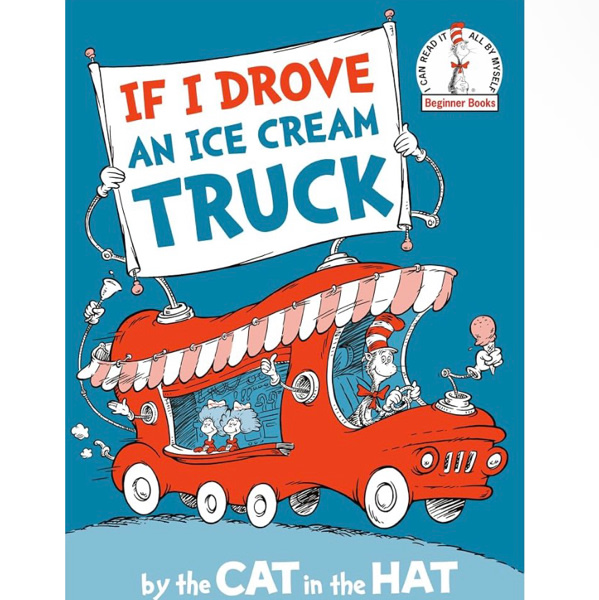 If I Drove an Ice Cream Truck by the Cat in the Hat