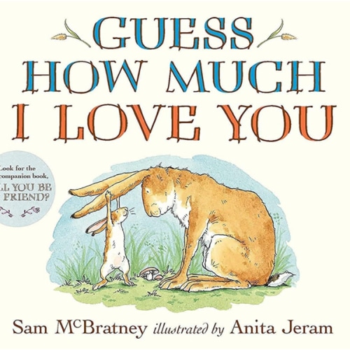 Guess How Much I Love You: (The Heartwarming Tale of Little Nutbrown Hare Loving Right Up to the Moon and Back - An Ideal Baby Shower Gift & Easter Basket Stuffer for Babies & Toddlers)